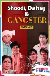 Shaadi-Dahej-and-Gangster-2021