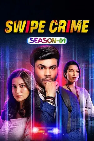 Swipe crime 2024 season 1 - vegamovies, Vegamovies0.com